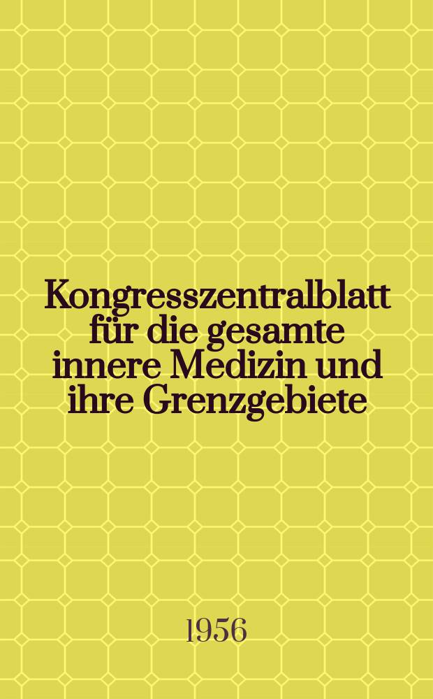 Kongresszentralblatt für die gesamte innere Medizin und ihre Grenzgebiete : Offizielles Organ der Deutschen Gesellschaft (früher Deutscher Kongress) für innere Medizin. Bd.166, H.7 : Reg.-H.