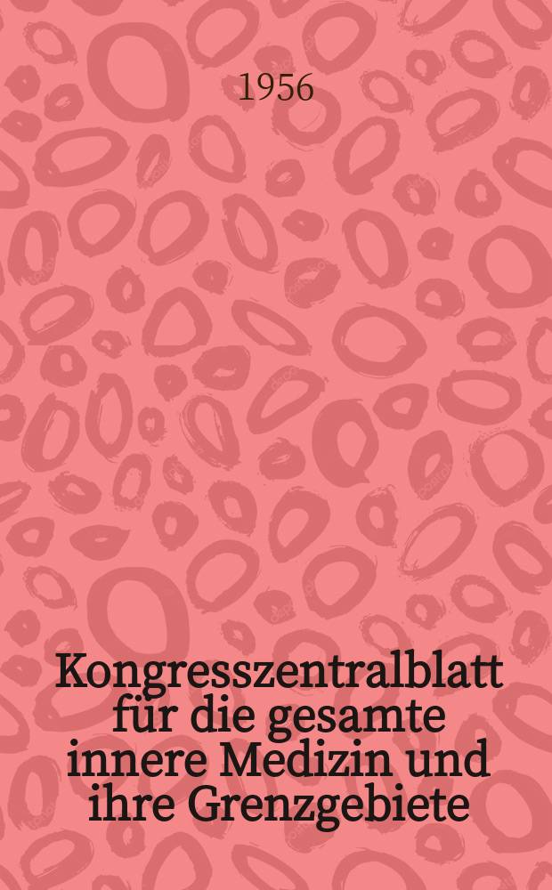 Kongresszentralblatt für die gesamte innere Medizin und ihre Grenzgebiete : Offizielles Organ der Deutschen Gesellschaft (früher Deutscher Kongress) für innere Medizin. Bd.168, H.7 : Reg.-H.