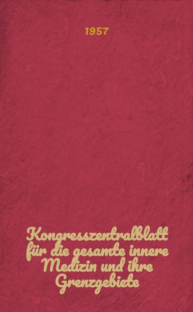 Kongresszentralblatt für die gesamte innere Medizin und ihre Grenzgebiete : Offizielles Organ der Deutschen Gesellschaft (früher Deutscher Kongress) für innere Medizin. Bd.177, H.4 : Reg.-H.