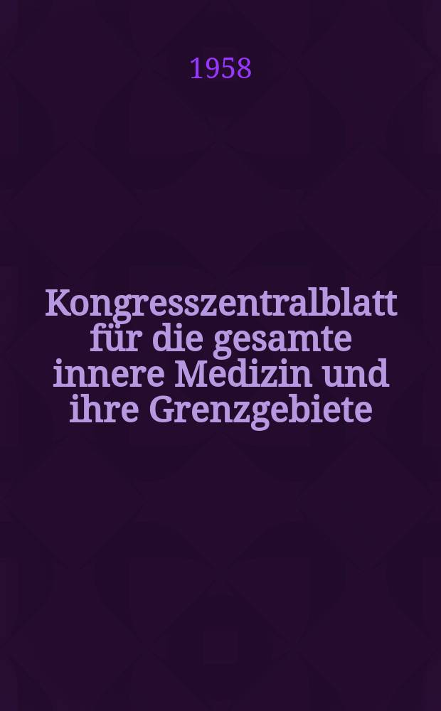 Kongresszentralblatt für die gesamte innere Medizin und ihre Grenzgebiete : Offizielles Organ der Deutschen Gesellschaft (früher Deutscher Kongress) für innere Medizin. Bd.180, H.4 : Reg.-H.