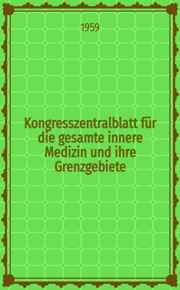 Kongresszentralblatt für die gesamte innere Medizin und ihre Grenzgebiete : Offizielles Organ der Deutschen Gesellschaft (früher Deutscher Kongress) für innere Medizin. Bd.191, H.4 : Reg. H.