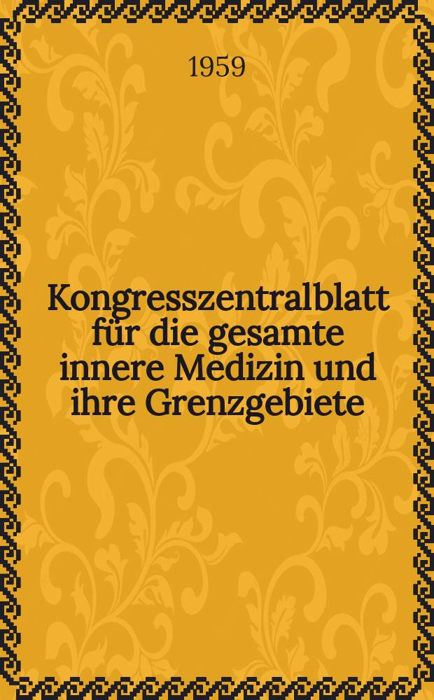 Kongresszentralblatt für die gesamte innere Medizin und ihre Grenzgebiete : Offizielles Organ der Deutschen Gesellschaft (früher Deutscher Kongress) für innere Medizin. Bd.192, H.4 : Reg.-H.