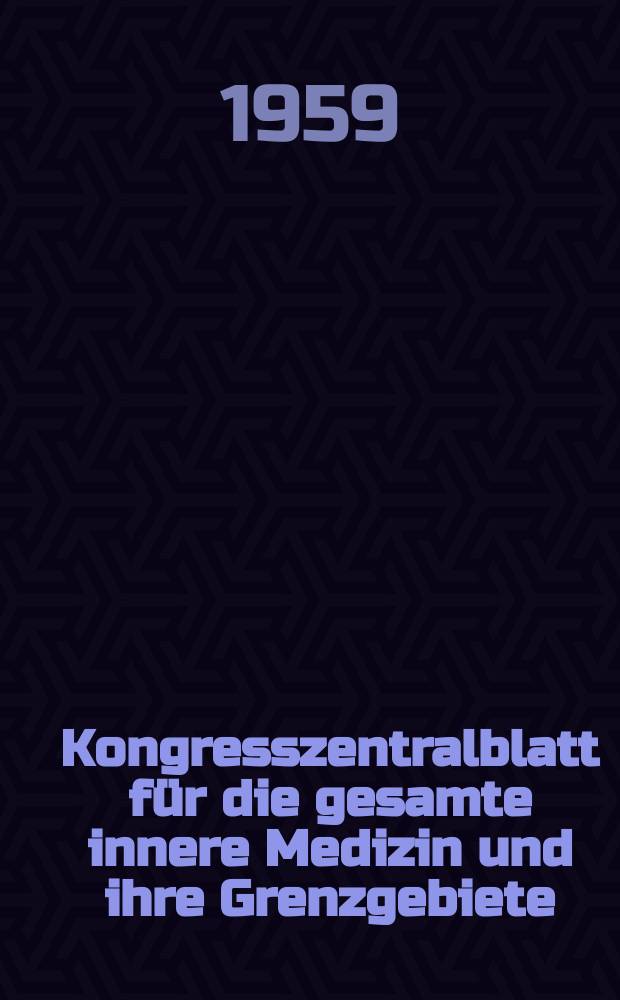 Kongresszentralblatt für die gesamte innere Medizin und ihre Grenzgebiete : Offizielles Organ der Deutschen Gesellschaft (früher Deutscher Kongress) für innere Medizin. Bd.194, H.4 : Reg.-H.
