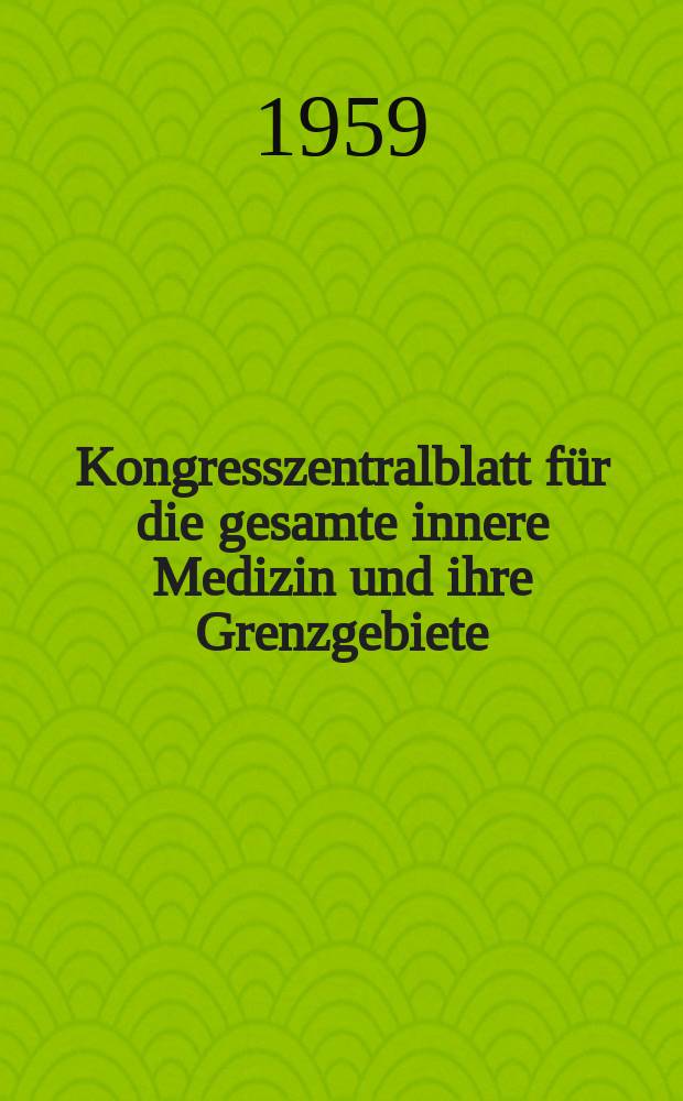 Kongresszentralblatt für die gesamte innere Medizin und ihre Grenzgebiete : Offizielles Organ der Deutschen Gesellschaft (früher Deutscher Kongress) für innere Medizin. Bd.195, H.4 : Указатель