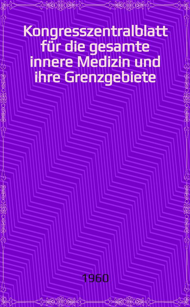Kongresszentralblatt für die gesamte innere Medizin und ihre Grenzgebiete : Offizielles Organ der Deutschen Gesellschaft (früher Deutscher Kongress) für innere Medizin. Bd.200, H.4 : Reg.-H.