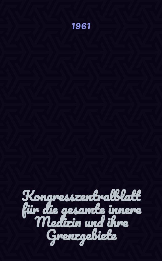 Kongresszentralblatt für die gesamte innere Medizin und ihre Grenzgebiete : Offizielles Organ der Deutschen Gesellschaft (früher Deutscher Kongress) für innere Medizin. Bd.222, H.4 : Reg.-H.