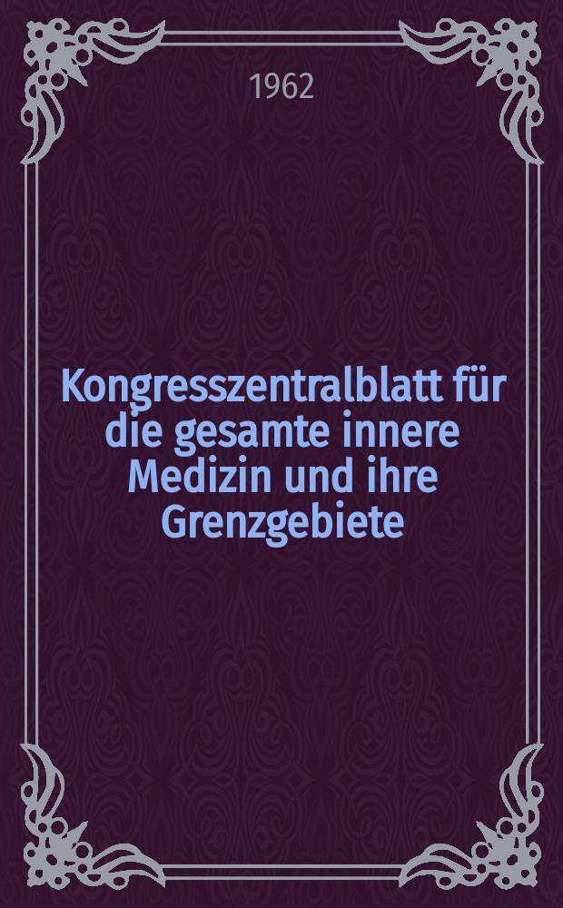 Kongresszentralblatt für die gesamte innere Medizin und ihre Grenzgebiete : Offizielles Organ der Deutschen Gesellschaft (früher Deutscher Kongress) für innere Medizin. Bd.227, H.4 : Reg.-H.