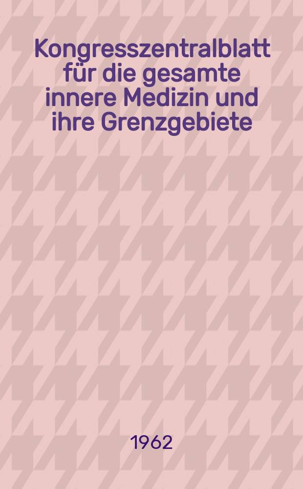 Kongresszentralblatt für die gesamte innere Medizin und ihre Grenzgebiete : Offizielles Organ der Deutschen Gesellschaft (früher Deutscher Kongress) für innere Medizin. Bd.229, H.4 : Reg.-H.