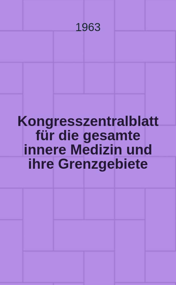 Kongresszentralblatt für die gesamte innere Medizin und ihre Grenzgebiete : Offizielles Organ der Deutschen Gesellschaft (früher Deutscher Kongress) für innere Medizin. Bd.238, H.4 : Reg.-H.