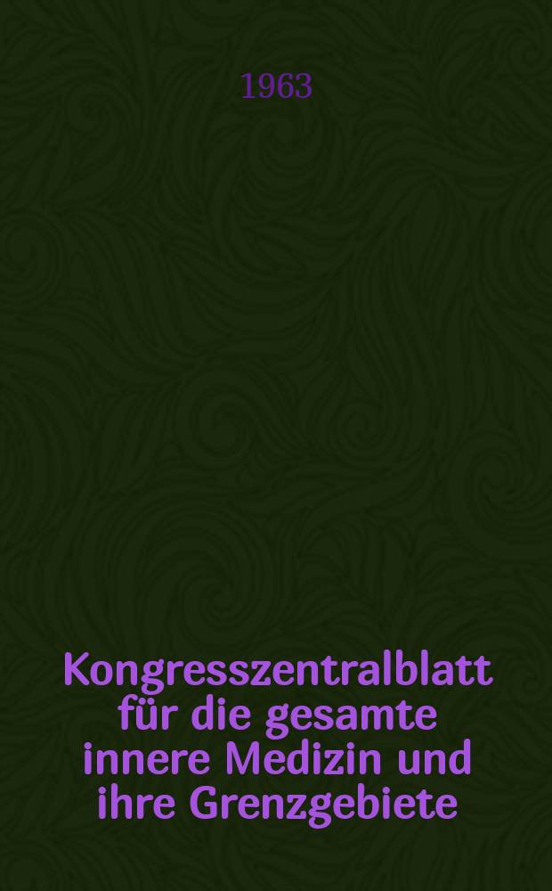 Kongresszentralblatt für die gesamte innere Medizin und ihre Grenzgebiete : Offizielles Organ der Deutschen Gesellschaft (früher Deutscher Kongress) für innere Medizin. Bd.240, H.4 : Reg.-H.