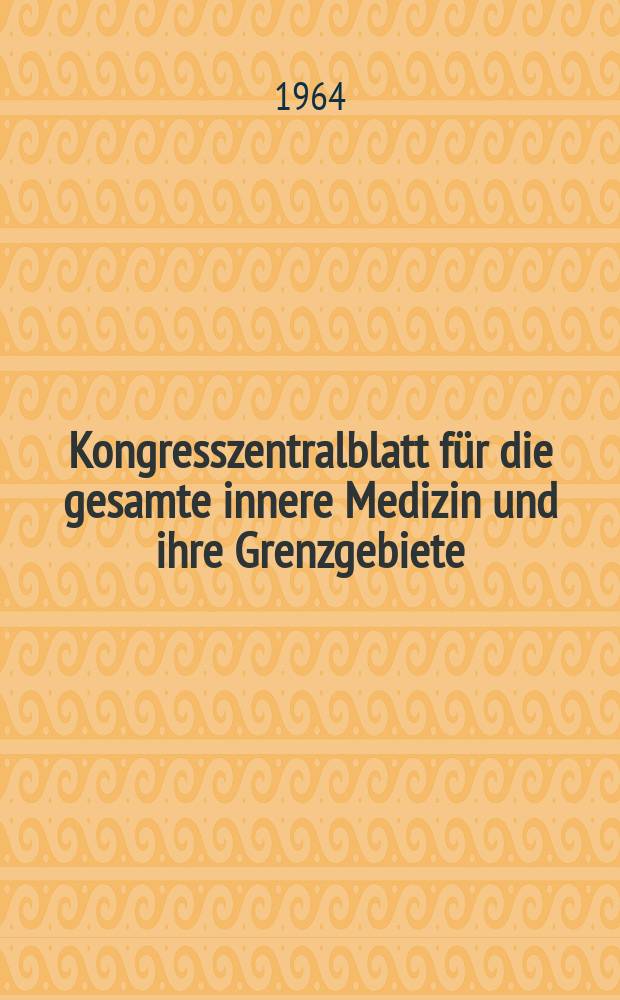 Kongresszentralblatt für die gesamte innere Medizin und ihre Grenzgebiete : Offizielles Organ der Deutschen Gesellschaft (früher Deutscher Kongress) für innere Medizin. Bd.249, H.4 : Reg.-H.