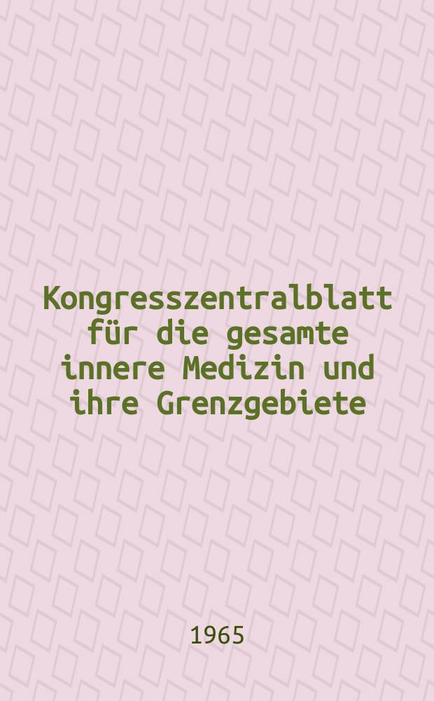 Kongresszentralblatt für die gesamte innere Medizin und ihre Grenzgebiete : Offizielles Organ der Deutschen Gesellschaft (früher Deutscher Kongress) für innere Medizin. Bd.258, H.4 : Reg.-H.