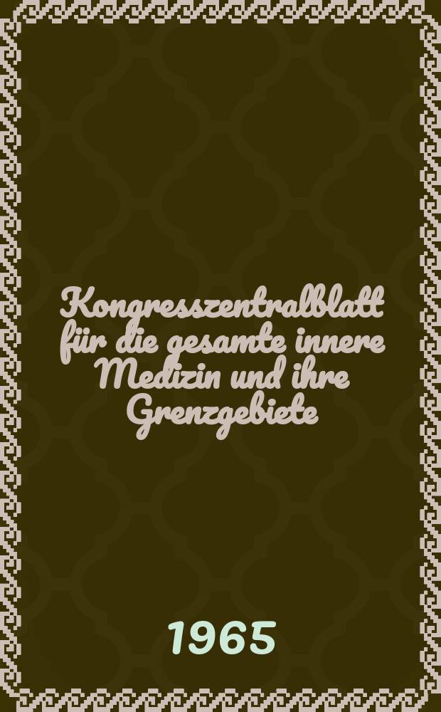 Kongresszentralblatt für die gesamte innere Medizin und ihre Grenzgebiete : Offizielles Organ der Deutschen Gesellschaft (früher Deutscher Kongress) für innere Medizin. Bd.260, H.4 : Reg.-H.