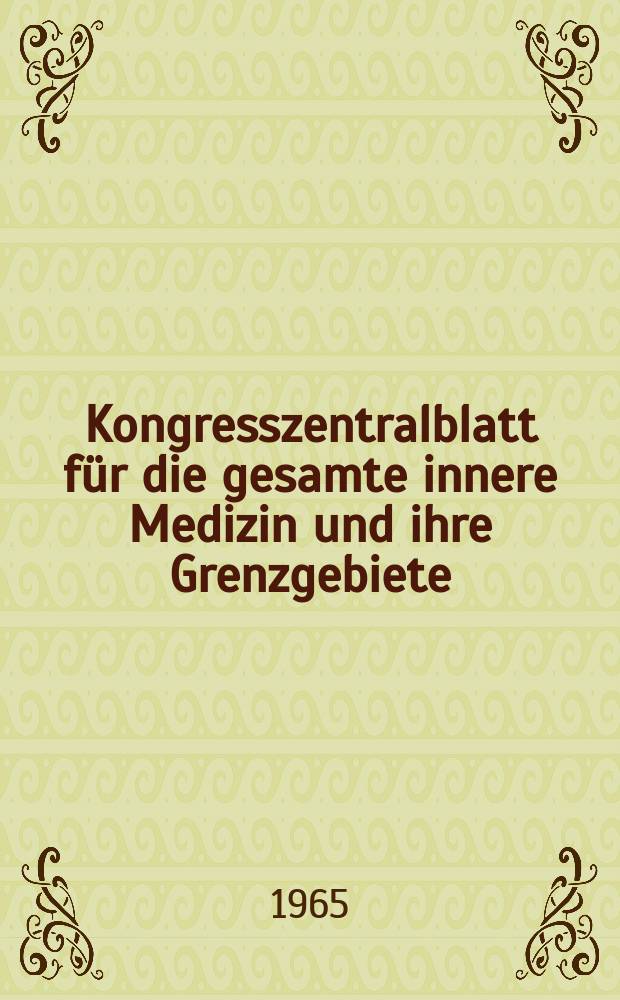 Kongresszentralblatt für die gesamte innere Medizin und ihre Grenzgebiete : Offizielles Organ der Deutschen Gesellschaft (früher Deutscher Kongress) für innere Medizin. Bd.264, H.4 : Reg.-H.