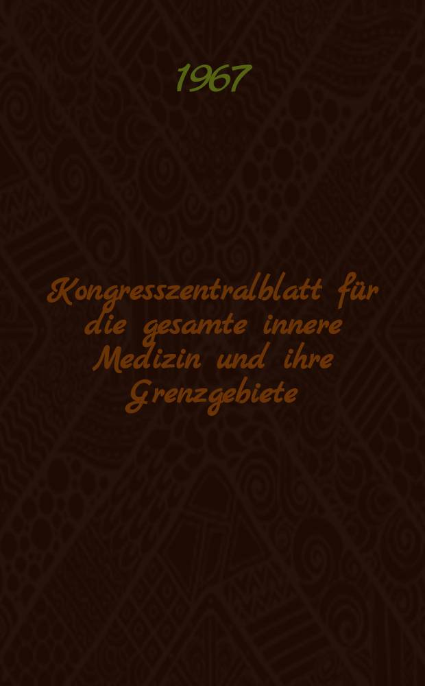 Kongresszentralblatt für die gesamte innere Medizin und ihre Grenzgebiete : Offizielles Organ der Deutschen Gesellschaft (früher Deutscher Kongress) für innere Medizin. Bd.289, H.6 : Reg.-H.