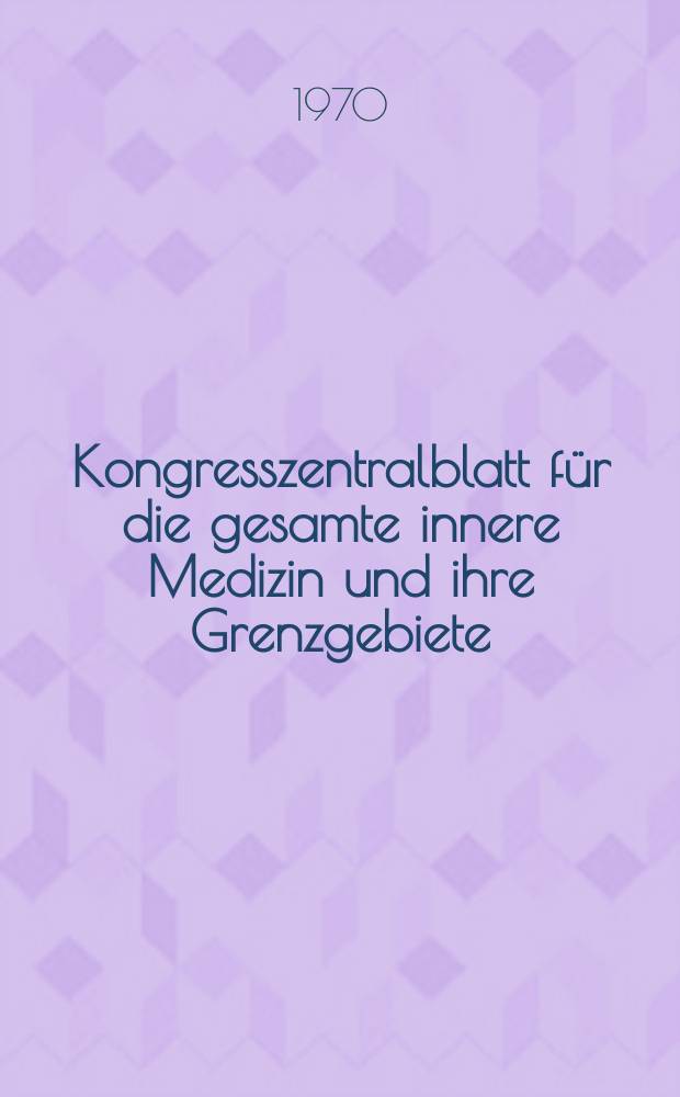 Kongresszentralblatt für die gesamte innere Medizin und ihre Grenzgebiete : Offizielles Organ der Deutschen Gesellschaft (früher Deutscher Kongress) für innere Medizin. Bd.307, H.6 : Reg.-Hft.