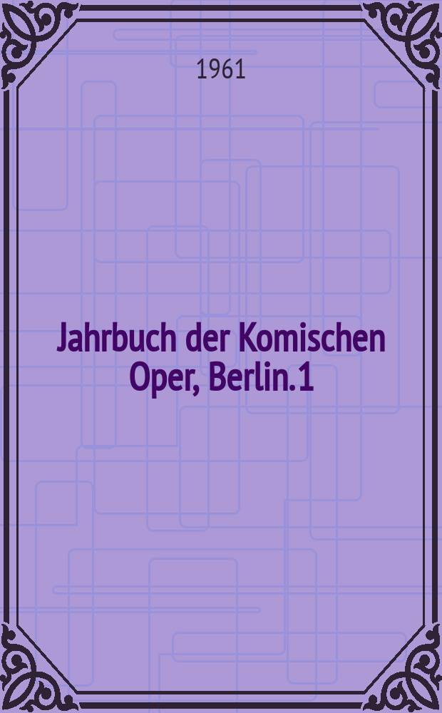 Jahrbuch der Komischen Oper, Berlin. 1 : Spielzeit 1960/1961