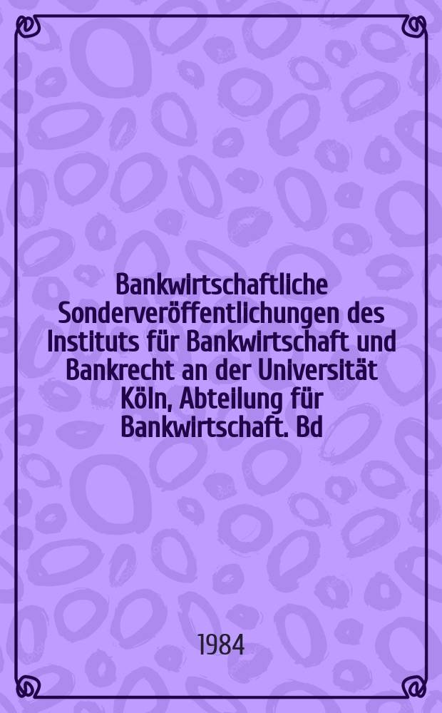 Bankwirtschaftliche Sonderveröffentlichungen des Instituts für Bankwirtschaft und Bankrecht an der Universität Köln, Abteilung für Bankwirtschaft. Bd.34 : Kreditsicherung beim Dokumenteninkasso