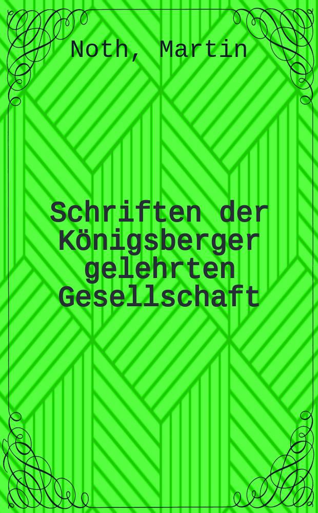 Schriften der Königsberger gelehrten Gesellschaft : Geisteswissenschaftliche Klasse. Jahr17 1940/1941, H.2 : Die Gesetze im Pentateuch