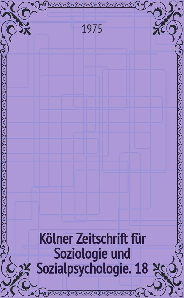 Kölner Zeitschrift für Soziologie und Sozialpsychologie. 18 : Wissenschaftssoziologie