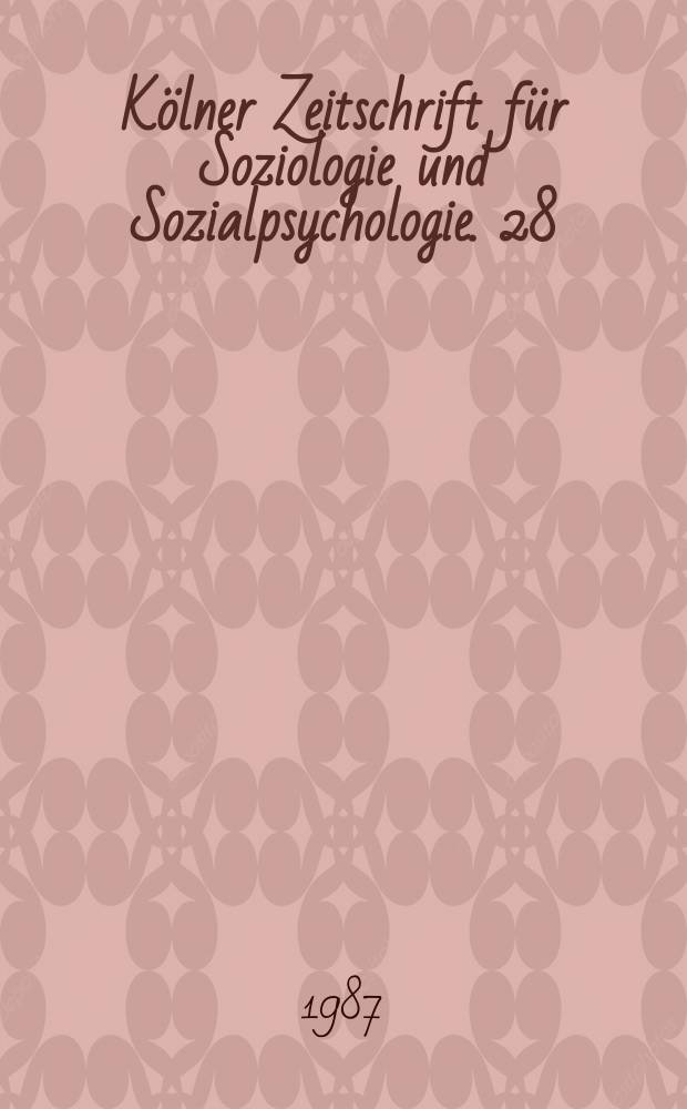 Kölner Zeitschrift für Soziologie und Sozialpsychologie. 28 : Soziologie wirtschaftlichen Handelns