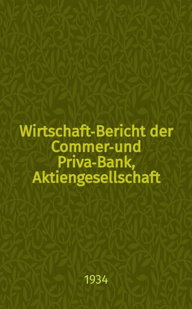 Wirtschafts- Bericht der Commerz- und Privat- Bank, Aktiengesellschaft