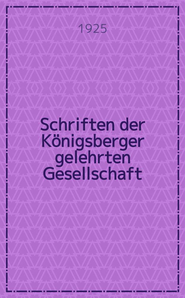 Schriften der Königsberger gelehrten Gesellschaft : Geisteswissenschaftliche Klasse. Jahr1 1924/1925, H.5 : Über einige unbekannte Prager