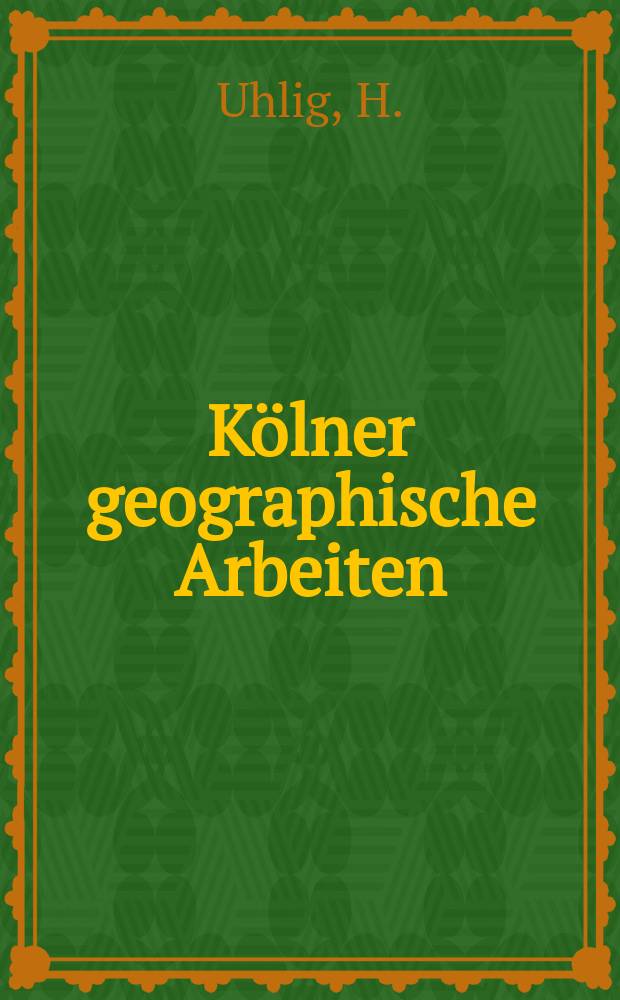 Kölner geographische Arbeiten : Hrsg. vom Geographischen Institut der Univ. Köln. H.9/10 : Die Kulturlandschaft