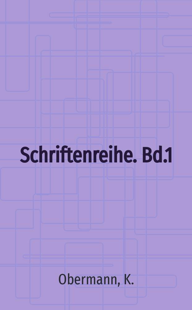 [Schriftenreihe]. Bd.1 : Die ungarische Revolution von 1848/1849 ...