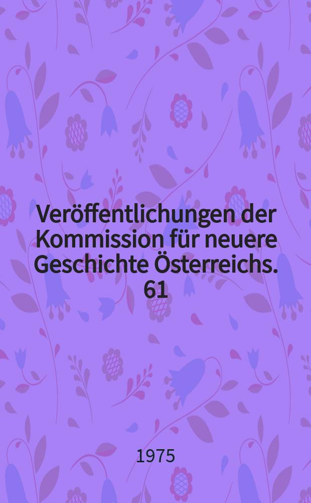 Veröffentlichungen der Kommission für neuere Geschichte Österreichs. 61 : Die Kaukasus-Politik der Mittelmächte