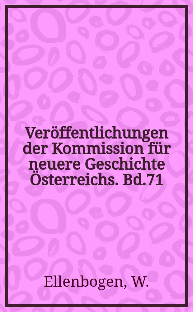 Veröffentlichungen der Kommission für neuere Geschichte Österreichs. Bd.71 : Menschen und Prinzipien