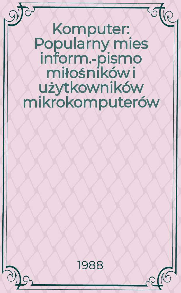 Komputer : Popularny mies inform.-pismo miłośników i użytkowników mikrokomputerów