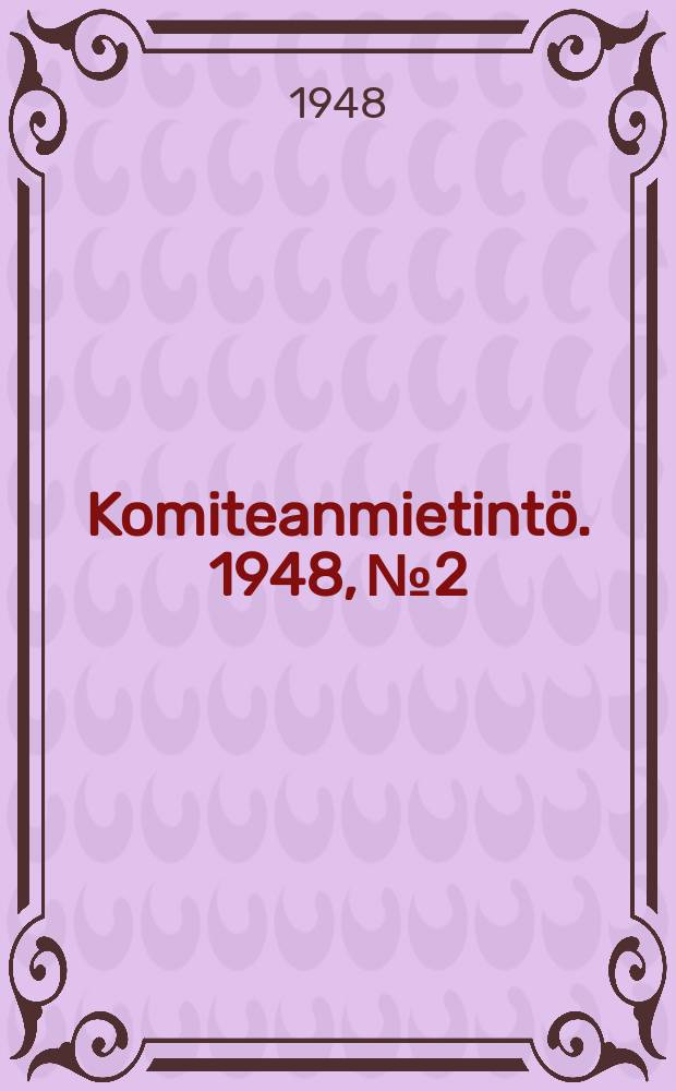 Komiteanmietintö. 1948, №2 : Väestörekisterikomitean mietintö