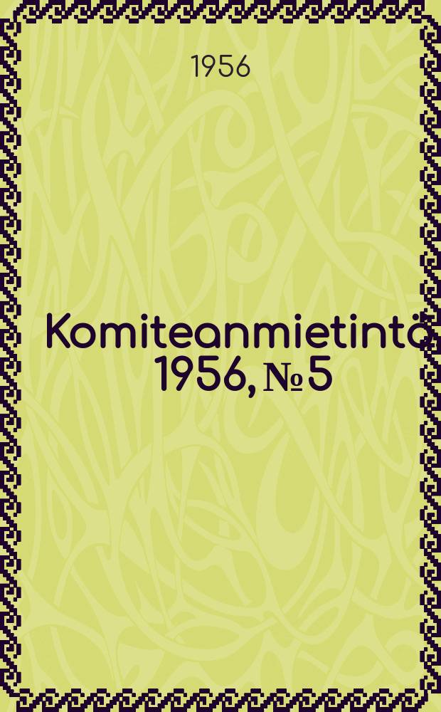 Komiteanmietintö. 1956, №5 : Maatalouden vesirakennuskomitean mietintö