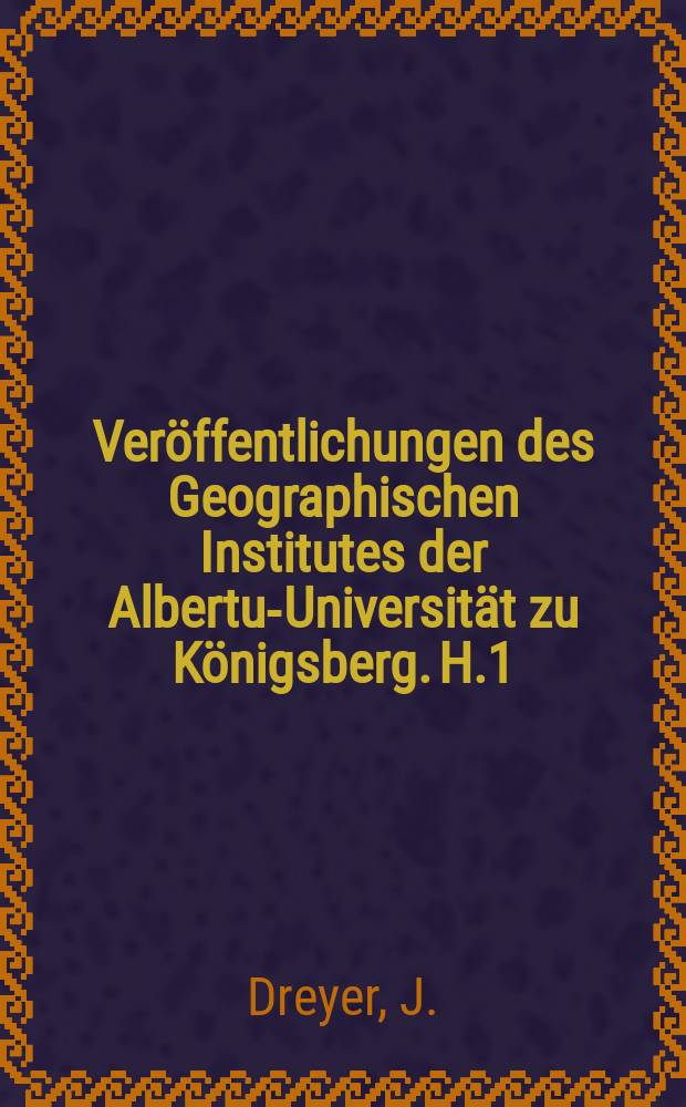 Veröffentlichungen des Geographischen Institutes der Albertus- Universität zu Königsberg. H.1 : Die Moore Kurlands nach ihrer geographischen Bedingtheit, ihrer Beschaffenheit , ihrem Umfange und ihrer Ausnutzungsmöglichkeit