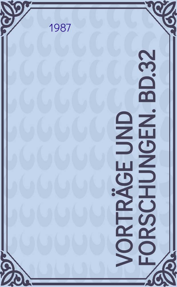 Vorträge und Forschungen. Bd.32 : Das spätmittelalterliche Königtum im europäischen Vergleich