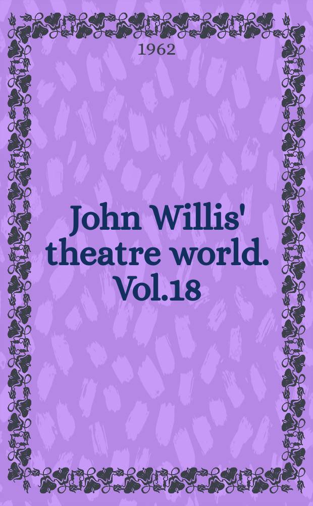 John Willis' theatre world. Vol.18 : 1961/1962