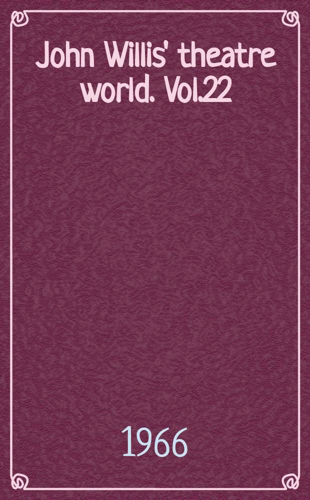 John Willis' theatre world. Vol.22 : 1965/1966