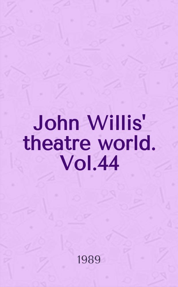 John Willis' theatre world. Vol.44 : 1987/1988