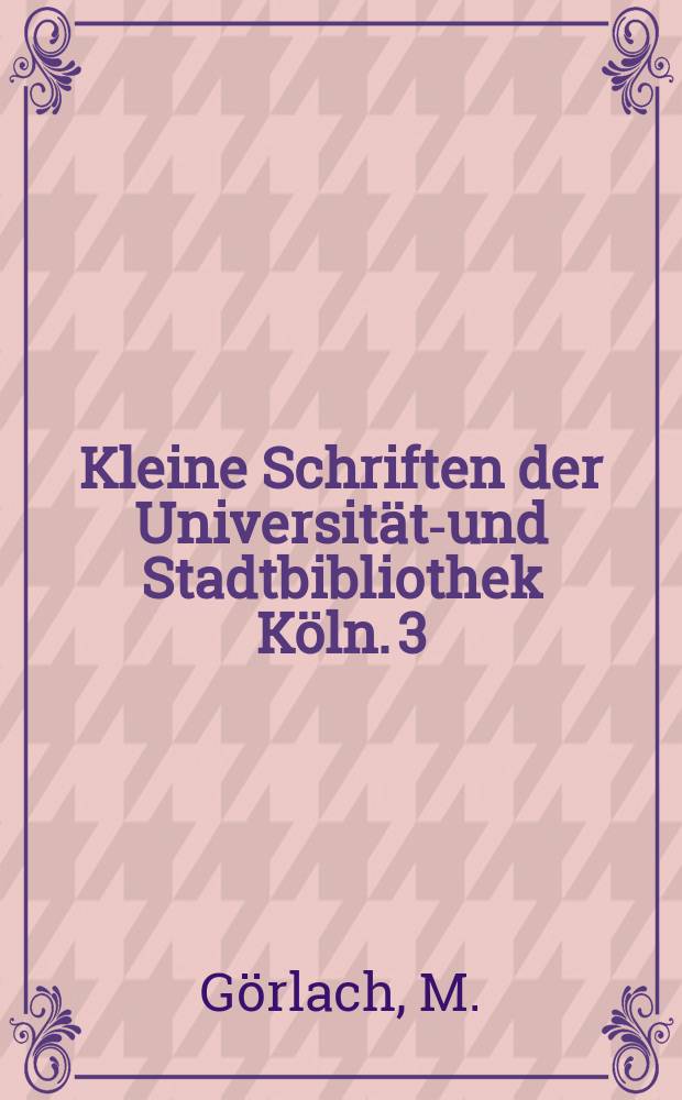Kleine Schriften der Universitäts- und Stadtbibliothek Köln. 3 : Max und Moritz in aller Munde