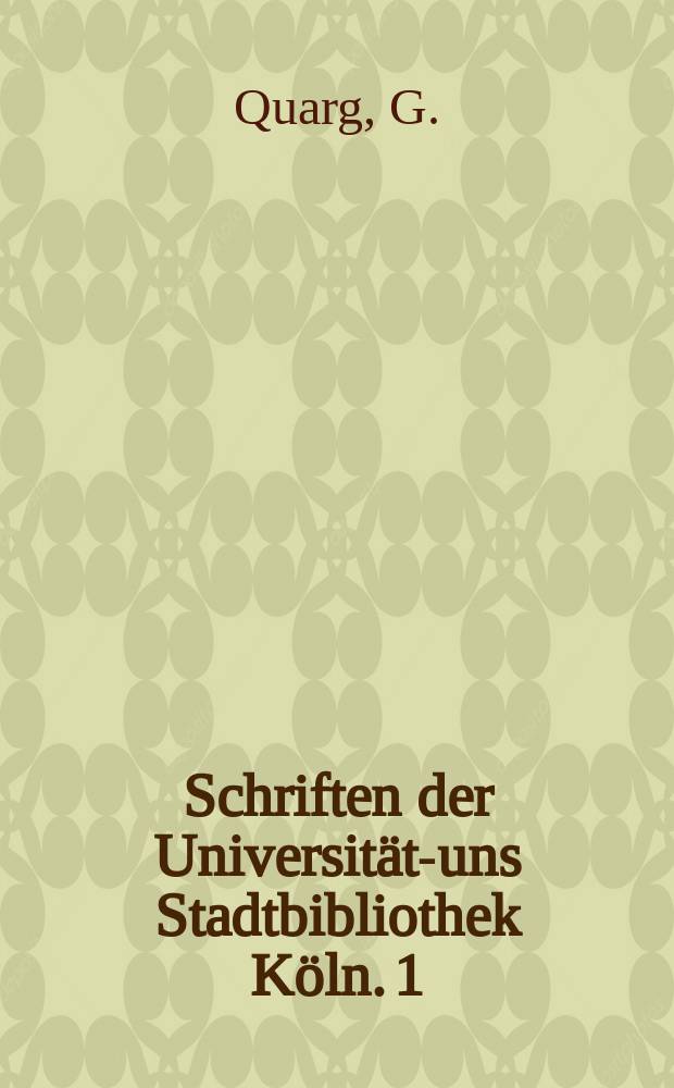 Schriften der Universitäts- uns Stadtbibliothek Köln. 1 : Handschriften und Autographen aus der Sammlung Otto Wolff ...