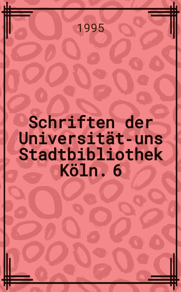 Schriften der Universit&auml;ts- uns Stadtbibliothek K&ouml;ln. 6 : Deutsche Buchkunst ...