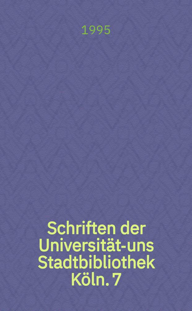 Schriften der Universitäts- uns Stadtbibliothek Köln. 7 : Der älteste Leipziger Messekatalog aus dem Jahre 1595