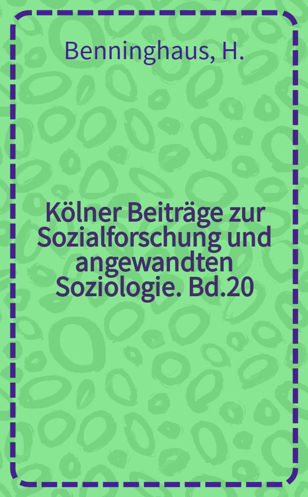 Kölner Beiträge zur Sozialforschung und angewandten Soziologie. Bd.20 : Ergebnisse und Perspektiven der Einstellung - ...