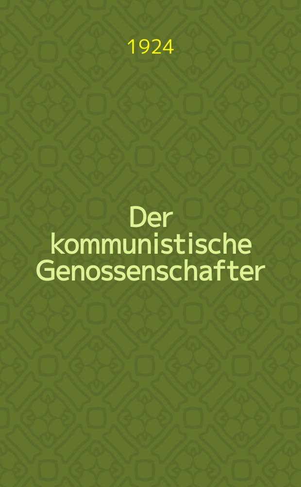 Der kommunistische Genossenschafter : Monatliche Beilage zur Tagespresse der KPD