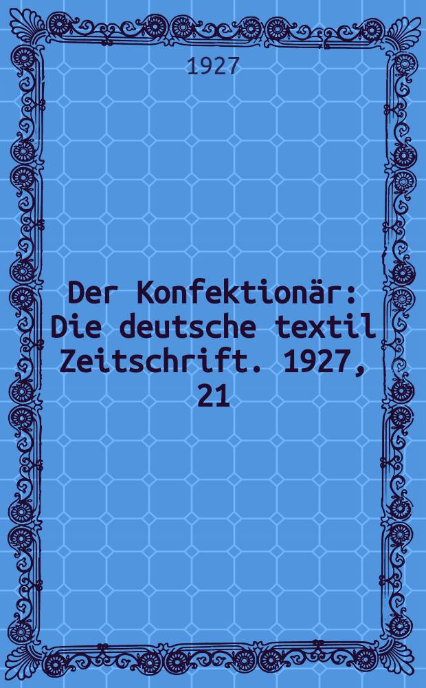 Der Konfektionär : Die deutsche textil Zeitschrift. 1927, 21/12, Sondersausgabe : Textil- Export