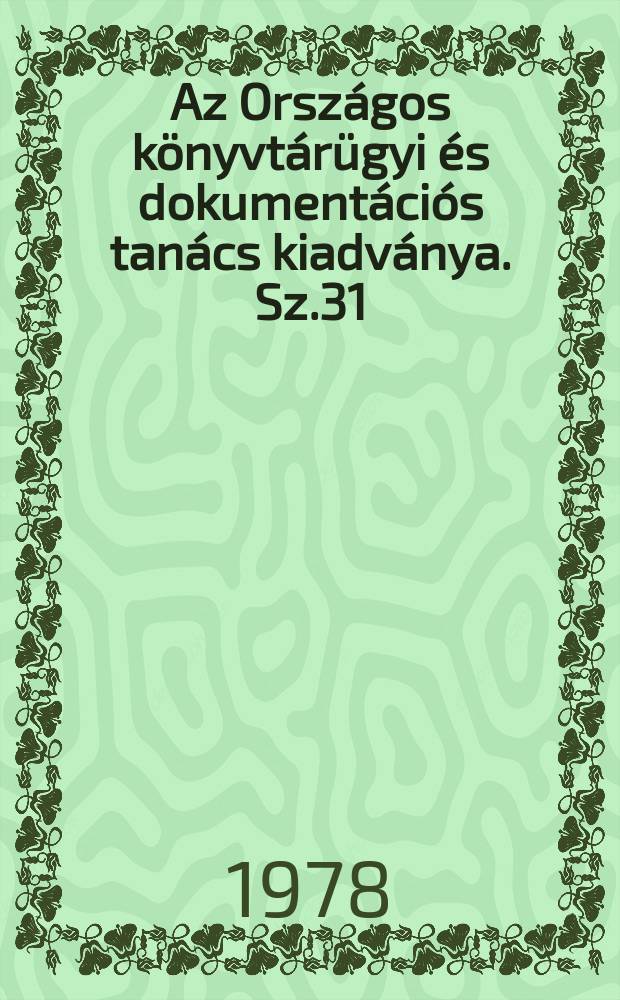Az Országos könyvtárügyi és dokumentációs tanács kiadványa. Sz.31 : Könyvtári kutatások