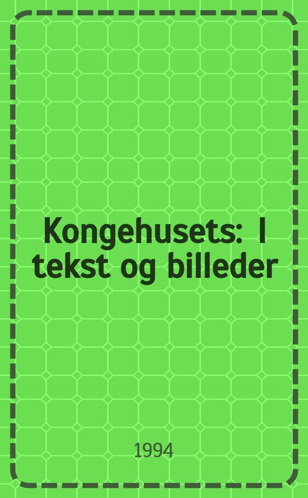 Kongehusets : I tekst og billeder