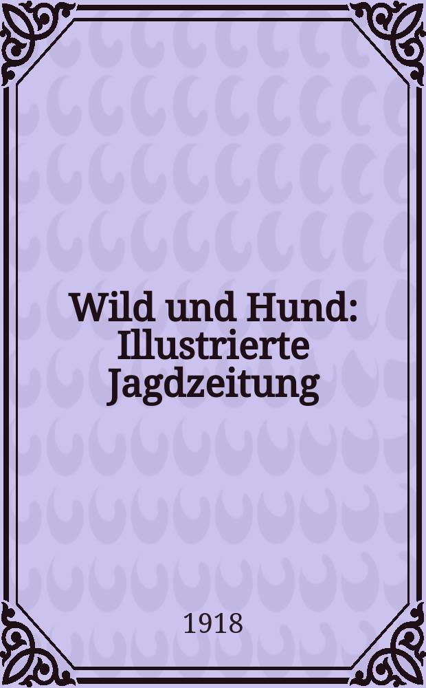 Wild und Hund : Illustrierte Jagdzeitung