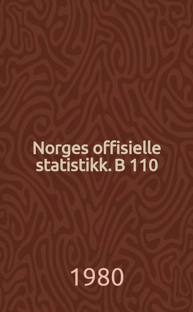 Norges offisielle statistikk. B 110